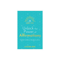 Hay House UK Ltd 21 Days to Unlock the Power of Affirmations (häftad, eng)