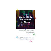 Bloomsbury Publishing PLC Social Media and Politics in Africa (häftad, eng)