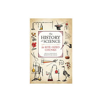 Michael O'Mara Books Ltd The History of Science in Bite-sized Chunks (häftad, eng)