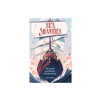 Michael O'Mara Books Ltd Sea Shanties (inbunden, eng)