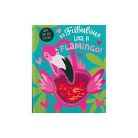 MAKE BELIEVE IDEAS Be Fabulous Like A Flamingo (bok, board book, eng)