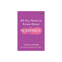 O'Brien Press Ltd All You Need to Know About Menopause (häftad, eng)