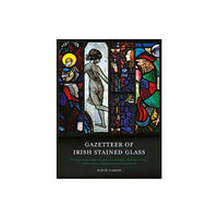 Irish Academic Press Ltd Gazetteer of Irish Stained Glass (häftad, eng)