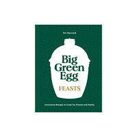 Quadrille Publishing Ltd Big Green Egg Feasts (inbunden, eng)