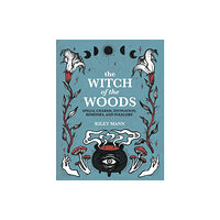 Ryland, Peters & Small Ltd The Witch of The Woods (inbunden, eng)