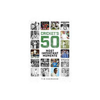 Pitch Publishing Ltd Cricket's Fifty Most Important Moments (inbunden, eng)