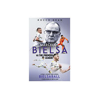 Pitch Publishing Ltd Marcelo Bielsa vs The Premier League (inbunden, eng)