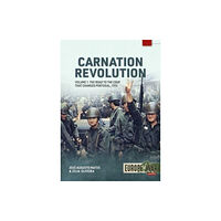 Helion & Company Carnation Revolution Volume 1: The Road to the Coup That Changed Portugal, 1974 (häftad, eng)