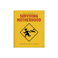 Headline Publishing Group The Little Book of Surviving Motherhood (inbunden, eng)