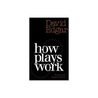 Nick Hern Books How Plays Work (häftad, eng)