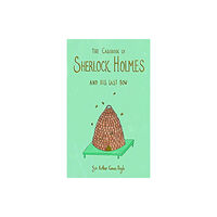 Wordsworth Editions Ltd The Casebook of Sherlock Holmes & His Last Bow (Collector's Edition) (inbunden, eng)