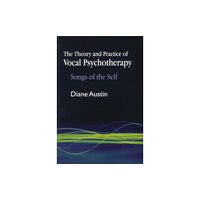 Jessica kingsley publishers The Theory and Practice of Vocal Psychotherapy (häftad, eng)