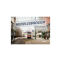 Destinworld Publishing Ltd Middlesbrough - A Colourful Past (häftad, eng)