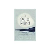 Headline Publishing Group A Quiet Mind (inbunden, eng)