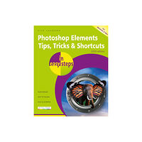 In Easy Steps Limited Photoshop Elements Tips, Tricks & Shortcuts in easy steps (häftad, eng)