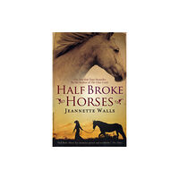 Simon & Schuster Ltd Half Broke Horses (häftad, eng)