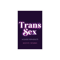 Jessica kingsley publishers Trans Sex (häftad, eng)