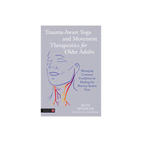 Jessica kingsley publishers Trauma-Aware Yoga and Movement Therapeutics for Older Adults (häftad, eng)