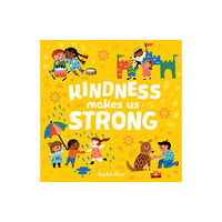 Little Tiger Press Group Kindness Makes Us Strong (bok, board book, eng)