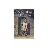 Girls Gone By Publishers Gay from China at the Chalet School (häftad, eng)