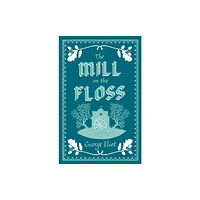 Alma Books Ltd The Mill on the Floss (häftad, eng)