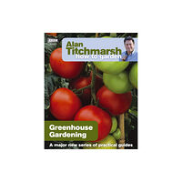 Ebury Publishing Alan Titchmarsh How to Garden: Greenhouse Gardening (häftad, eng)