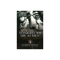 Bloomsbury Publishing PLC Tonight We Die As Men (häftad, eng)