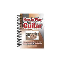 Flame Tree Publishing How To Play Guitar (bok, spiral, eng)