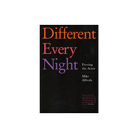 Nick Hern Books Different Every Night (häftad, eng)