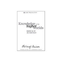 Rudolf Steiner Press Knowledge of the Higher Worlds (häftad, eng)