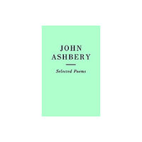 Carcanet Press Ltd Selected Poems: John Ashbery (häftad, eng)