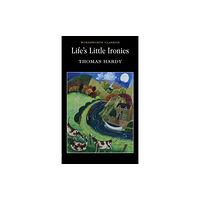 Wordsworth Editions Ltd Life's Little Ironies (häftad, eng)