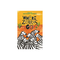 Otter-Barry Books Ltd Where Zebras Go (häftad, eng)