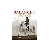 Quiller Publishing Ltd The Balanced Horse (inbunden, eng)