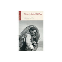 Eland Publishing Ltd Voices of the Old Sea (häftad, eng)