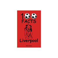 Wymer Publishing Liverpool - 100 Facts (häftad, eng)