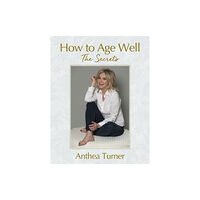 Splendid Publications Limited How to Age Well (häftad, eng)