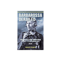 Helion & Company Barbarossa Derailed: The Battle for Smolensk 10 July-10 September 1941 Volume 4 (häftad, eng)