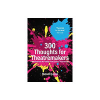 Nick Hern Books 300 Thoughts for Theatremakers (häftad, eng)