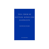 Fitzcarraldo Editions Tell Them of Battles, Kings, and Elephants (häftad, eng)