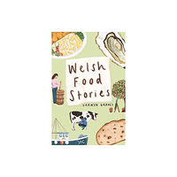 University of wales press Welsh Food Stories (inbunden, eng)