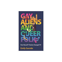 University of wales press Gay Aliens and Queer Folk (inbunden, eng)