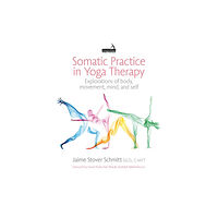 Jessica kingsley publishers Somatic Practice in Yoga Therapy (häftad, eng)