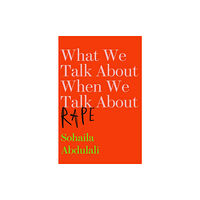 Myriad Editions What We Talk About When We Talk About Rape (häftad, eng)