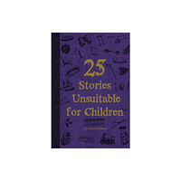 Peahen Publishing 25 Stories Unsuitable for Children (häftad, eng)