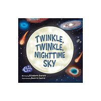 Science, Naturally! Twinkle, Twinkle, Nighttime Sky (bok, board book, eng)