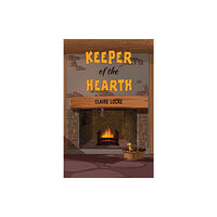 Austin Macauley Publishers Keeper of the Hearth (häftad, eng)