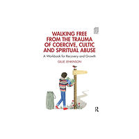 Taylor & francis ltd Walking Free from the Trauma of Coercive, Cultic and Spiritual Abuse (häftad, eng)