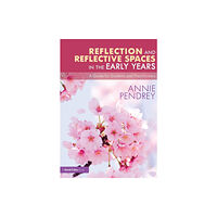 Taylor & francis ltd Reflection and Reflective Spaces in the Early Years (häftad, eng)