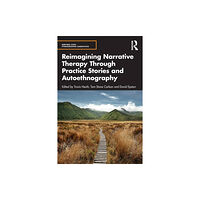 Taylor & francis ltd Reimagining Narrative Therapy Through Practice Stories and Autoethnography (häftad, eng)